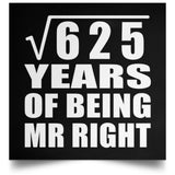 25th Anniversary Square Root of 625 Years of Being Mr Right - Poster Square