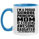 Proud School Principal Mom Of Awesome Daughter - 11oz Accent Mug Blue