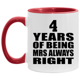4th Anniversary 4 Years of Being Mrs Always Right - 11oz Accent Mug Red