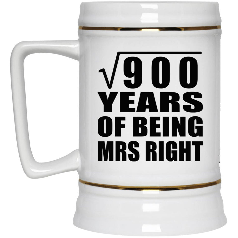30th Anniversary Square Root of 900 Years of Being Mrs Right - Beer Stein