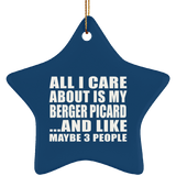 All I Care About Is My Berger Picard - Star Ornament