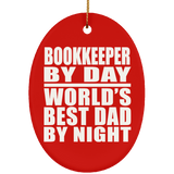 Bookkeeper By Day World's Best Dad By Night - Oval Ornament
