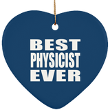 Best Physicist Ever - Heart Ornament