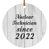 Nuclear Technician Since 2022 - Circle Ornament F