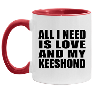 All I Need Is Love And My Keeshond - 11oz Accent Mug Red