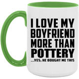 I Love My Boyfriend More Than Pottery - 15oz Accent Mug Green