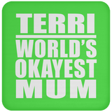Terri World's Okayest Mum - Drink Coaster