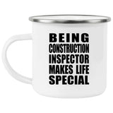 Being Construction Inspector Makes Life Special - 12oz Camping Mug