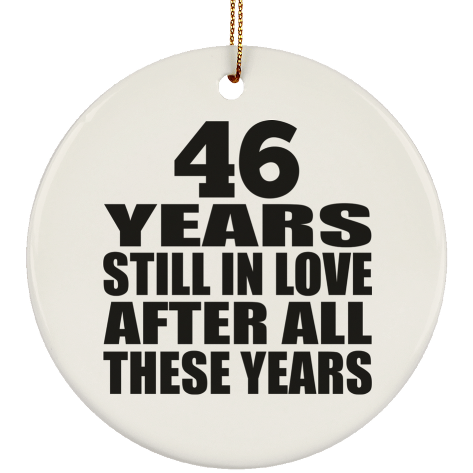 46th Anniversary 46 Years Still In Love After These Years - Circle Ornament