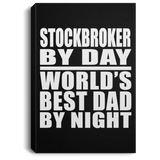 Stockbroker By Day World's Best Dad By Night - Canvas Portrait