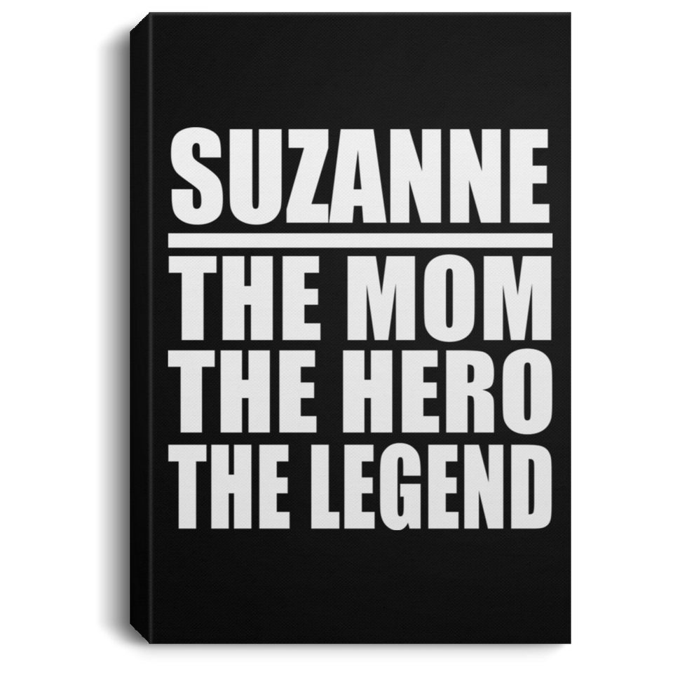 Suzanne The Mom The Hero The Legend - Canvas Portrait