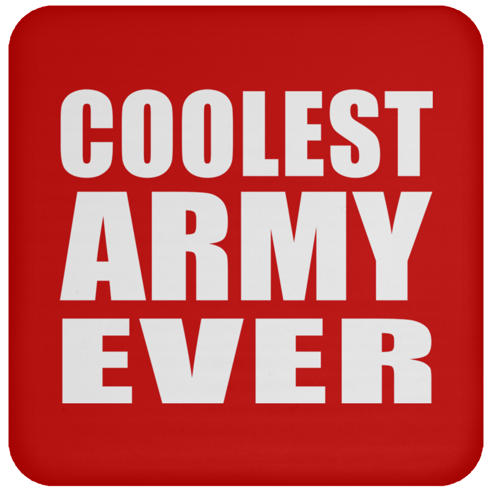 Coolest Army Ever - Drink Coaster