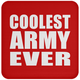 Coolest Army Ever - Drink Coaster