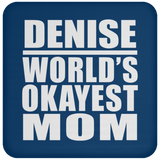 Denise World's Okayest Mom - Drink Coaster