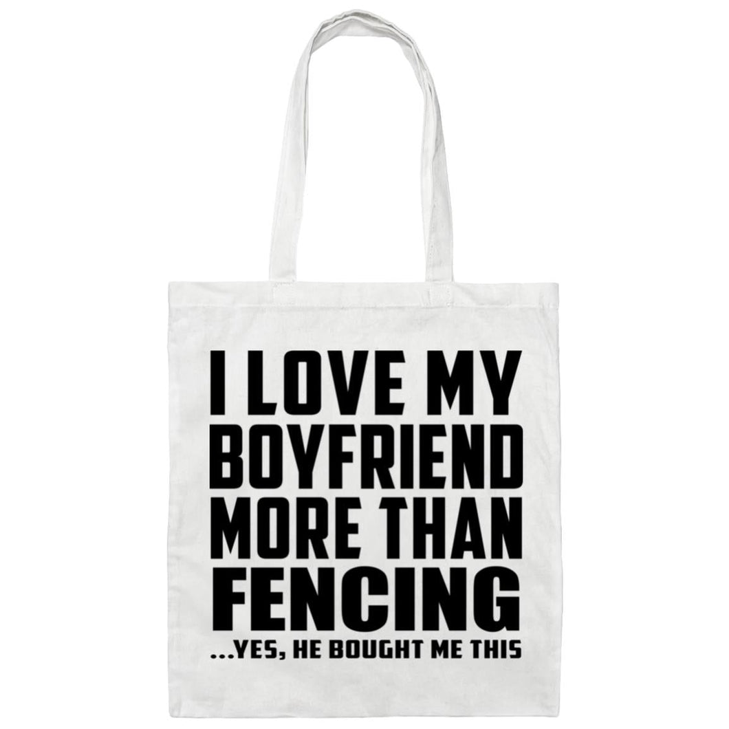 I Love My Boyfriend More Than Fencing - Tote Bag White