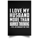 I Love My Husband More Than Hammer Throwing - Poster Portrait