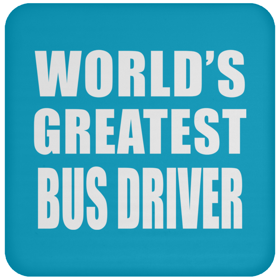 World's Greatest Bus Driver - Drink Coaster