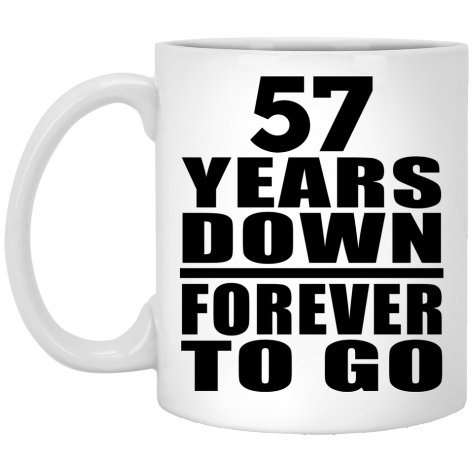 57th Anniversary 57 Years Down Forever to Go - 11oz Coffee Mug