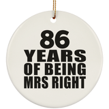 86th Anniversary 86 Years Of Being Mrs Right - Circle Ornament