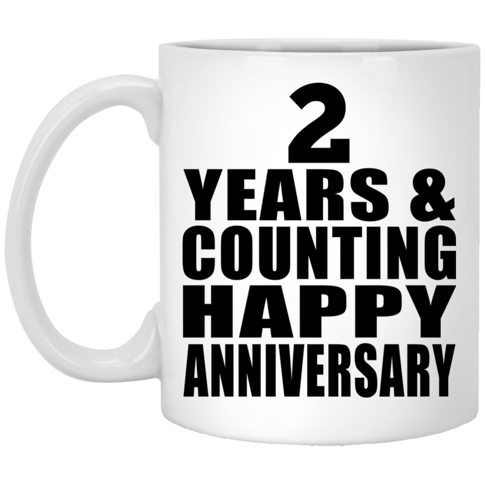 Happy 2nd Anniversary 2 Years & Counting - 11 Oz Coffee Mug