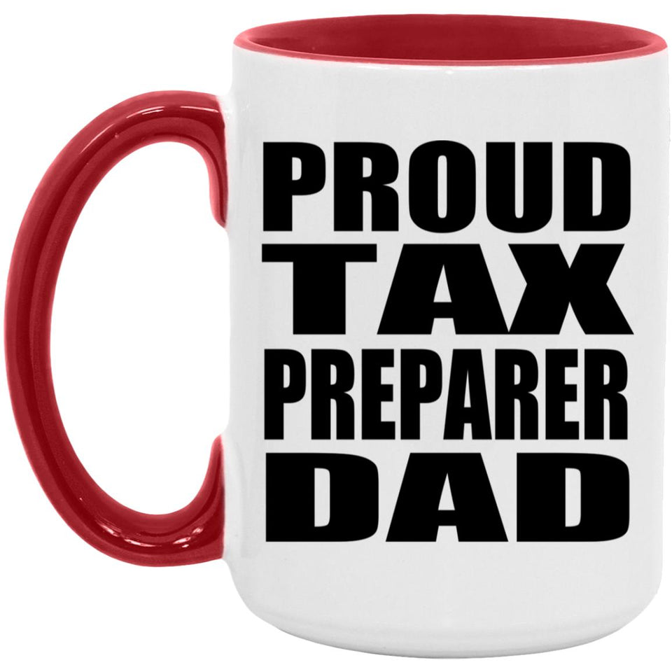 Proud Tax Preparer Dad - 15oz Accent Mug Red
