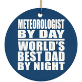 Meteorologist By Day World's Best Dad By Night - Circle Ornament
