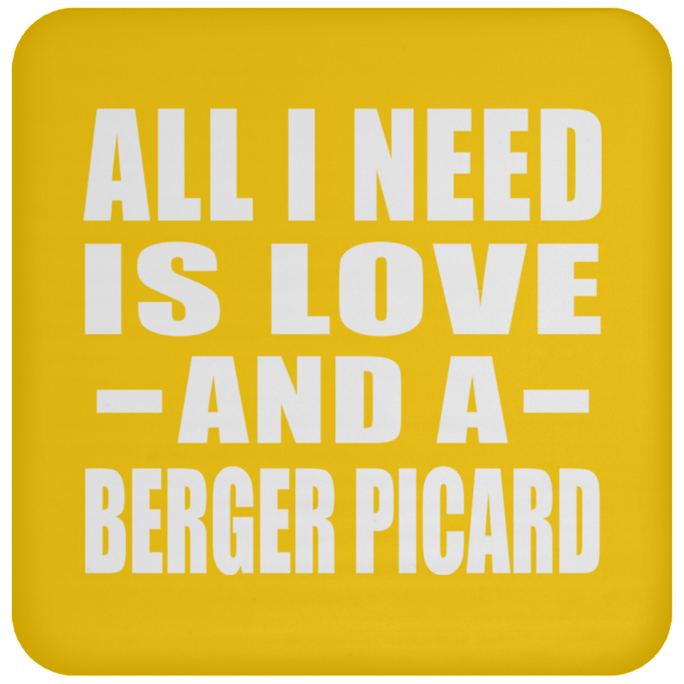 All I Need Is Love And A Berger Picard - Drink Coaster