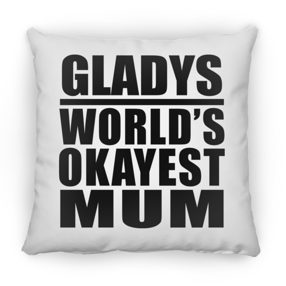 Gladys World's Okayest Mum - Throw Pillow
