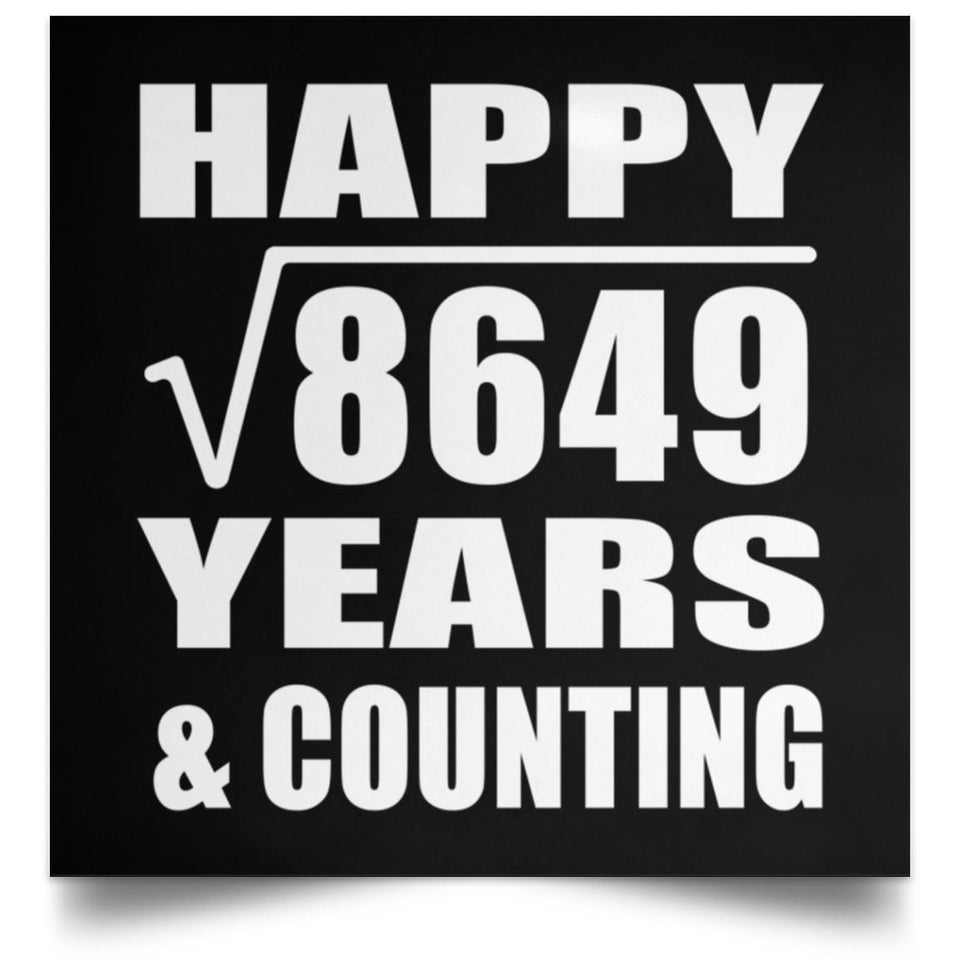 Happy 93rd Anniversary Square Root of 8649 Years & Counting - Poster Square