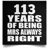113th Anniversary 113 Years of Being Mrs Always Right - Poster Square