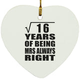 4th Anniversary Square Root of 16 Years Mrs Always Right - Heart Ornament