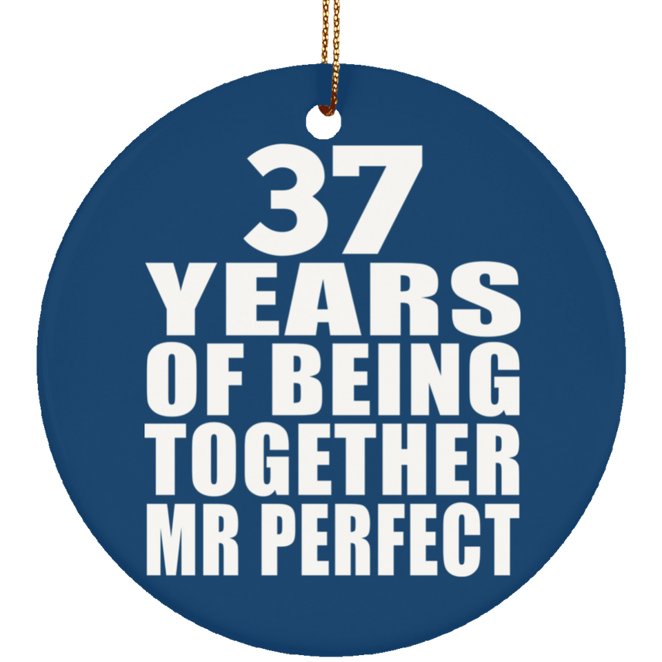 37th Anniversary 37 Years Of Being Mr Perfect - Circle Ornament