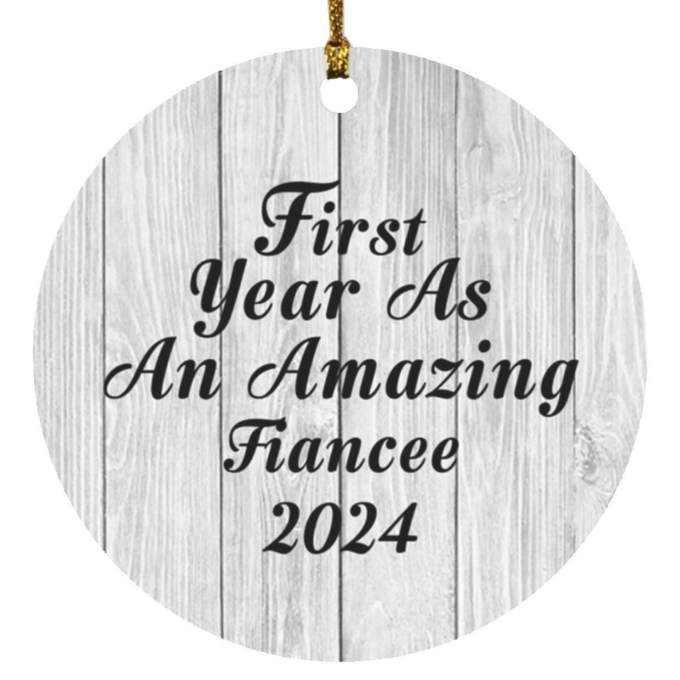 First Year As An Amazing Fiancee 2024 - Circle Ornament F