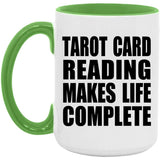 Tarot Card Reading Makes Life Complete - 15oz Accent Mug Green