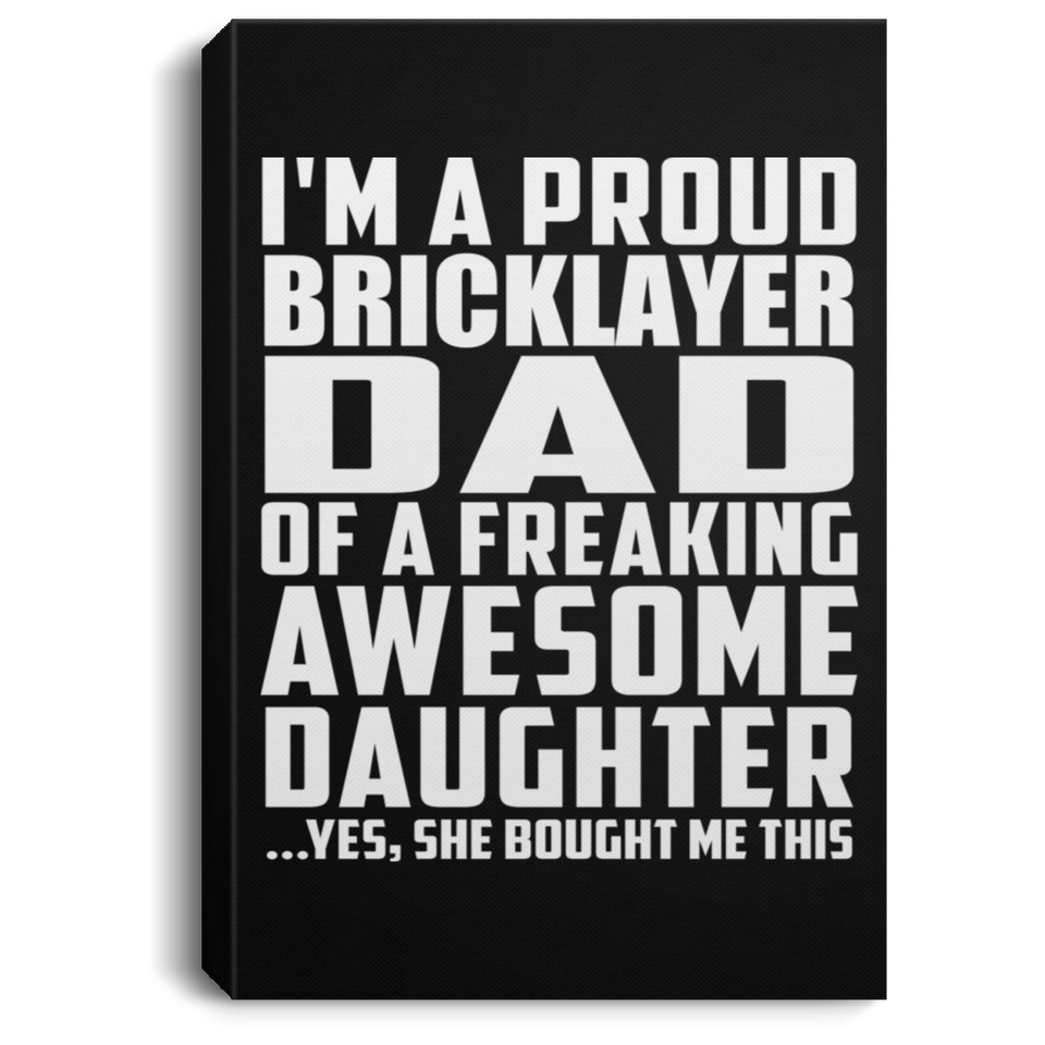 Proud Bricklayer Dad Of Awesome Daughter - Canvas Portrait