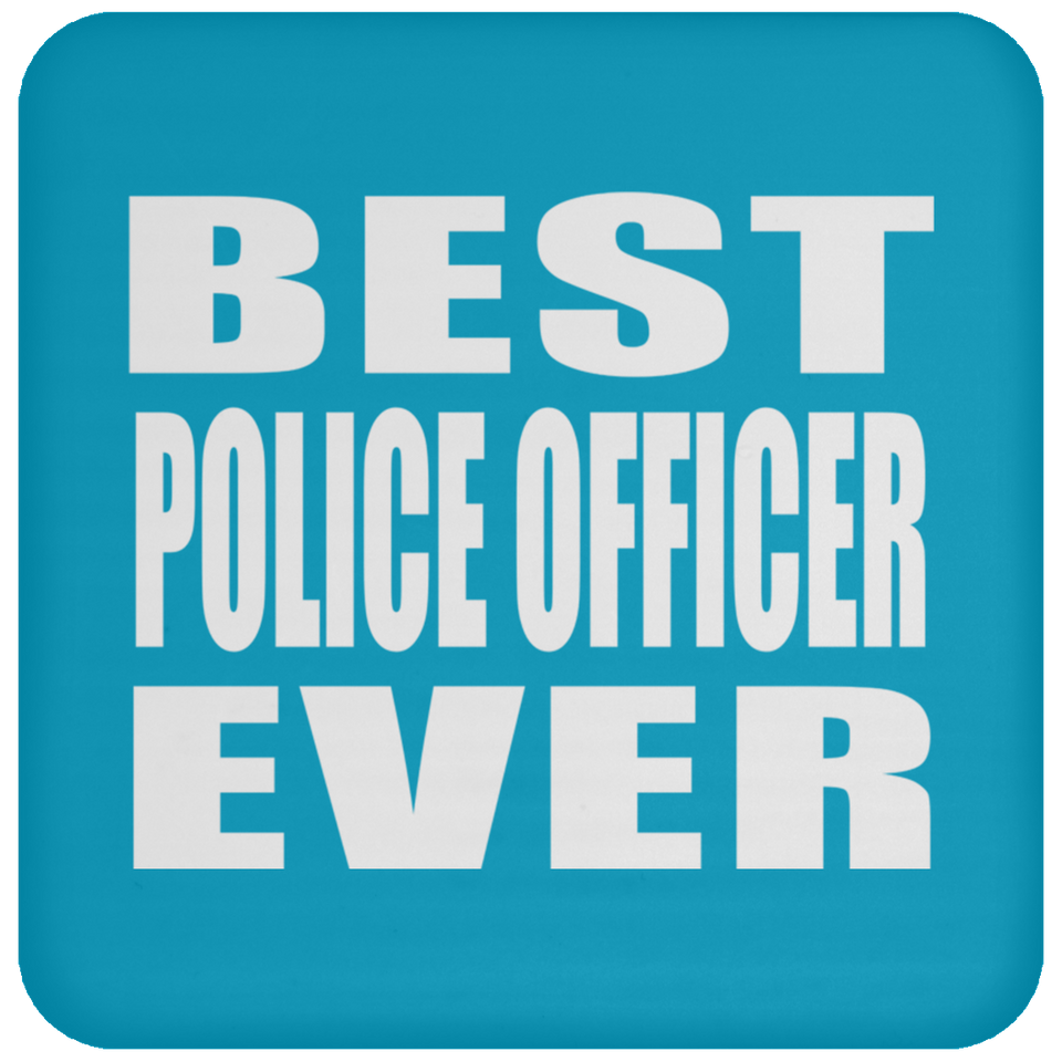 Best Police Officer Ever - Drink Coaster