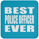 Best Police Officer Ever - Drink Coaster