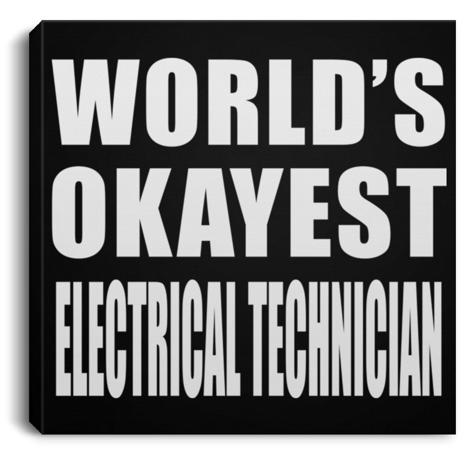World's Okayest Electrical Technician - Canvas Square