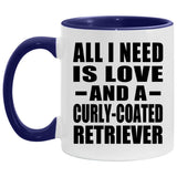 All I Need Is Love And A Curly-Coated Retriever - 11oz Accent Mug Purple