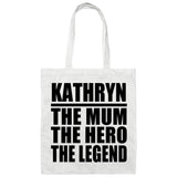 Kathryn The Mum The Hero The Legend - Tote Bag White