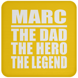 Marc The Dad The Hero The Legend - Drink Coaster
