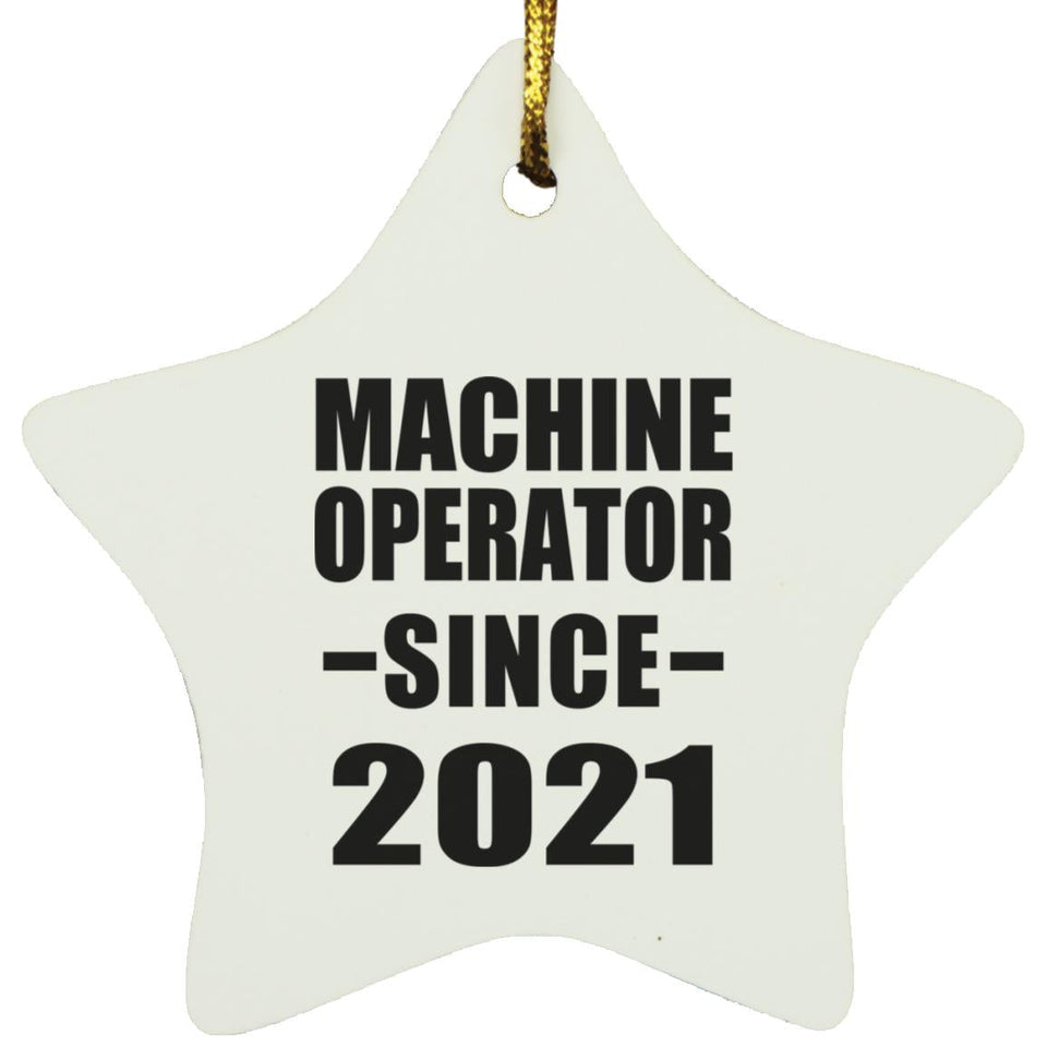 Machine Operator Since 2021 - Star Ornament