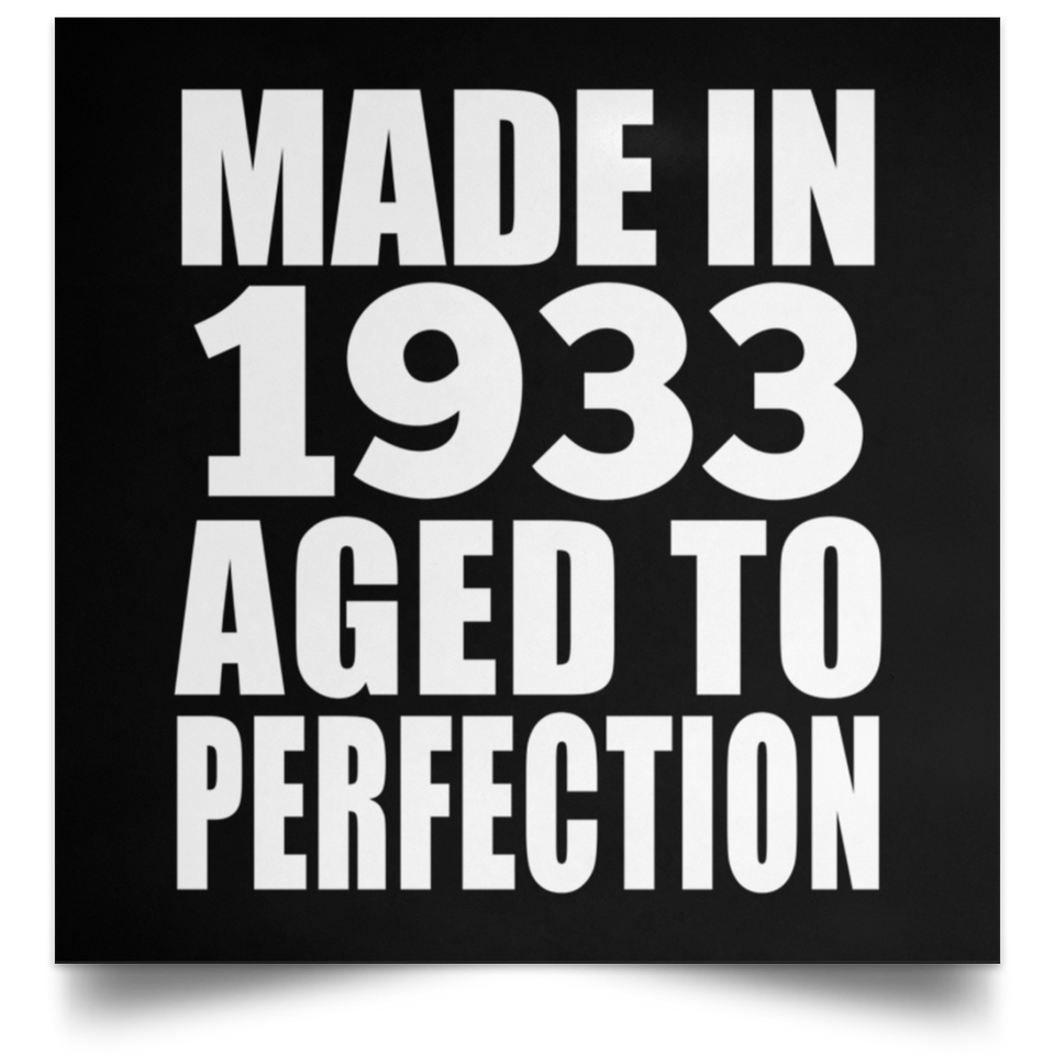91st Birthday Made In 1933 Aged to Perfection - Poster Square