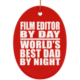 Film Editor By Day World's Best Dad By Night - Oval Ornament