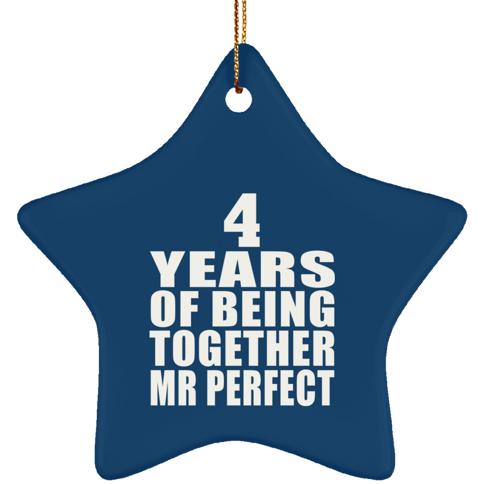 4th Anniversary 4 Years Of Being Mr Perfect - Star Ornament