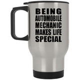 Being Automobile Mechanic Makes Life Special - Travel Mug Silver