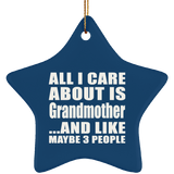 All I Care About Is Grandmother - Star Ornament