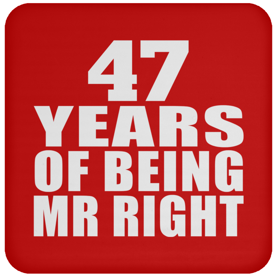 47th Anniversary 47 Years Of Being Mr Right - Drink Coaster