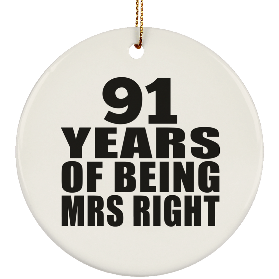 91st Anniversary 91 Years Of Being Mrs Right - Circle Ornament