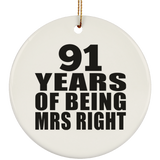 91st Anniversary 91 Years Of Being Mrs Right - Circle Ornament